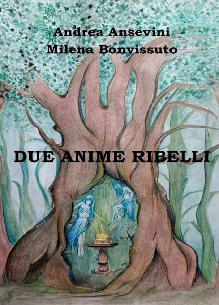 Due anime ribelli, il nuovo libro di Andrea Ansevini e Milena Bonvissuto insieme.